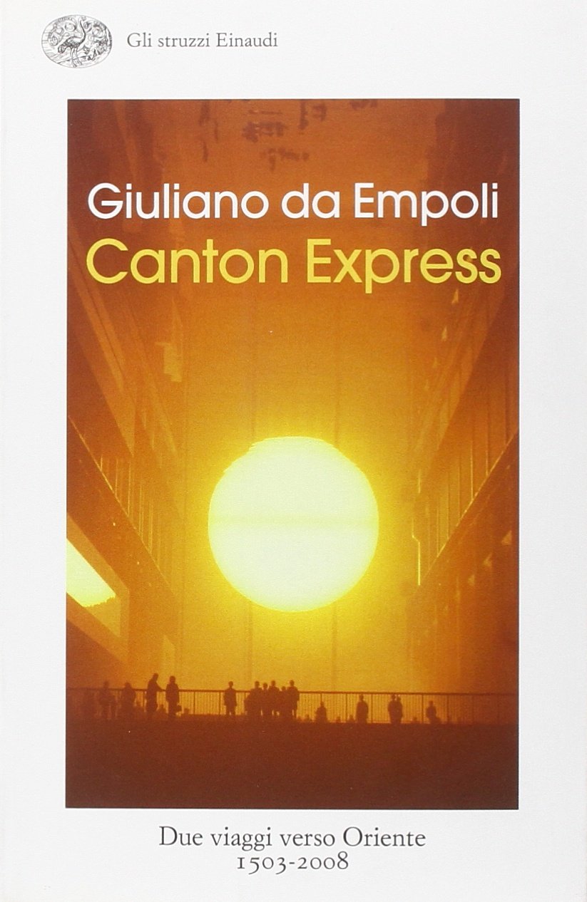 Canton Express. Due viaggi in Oriente (1503-2008) Business, Finance & Career