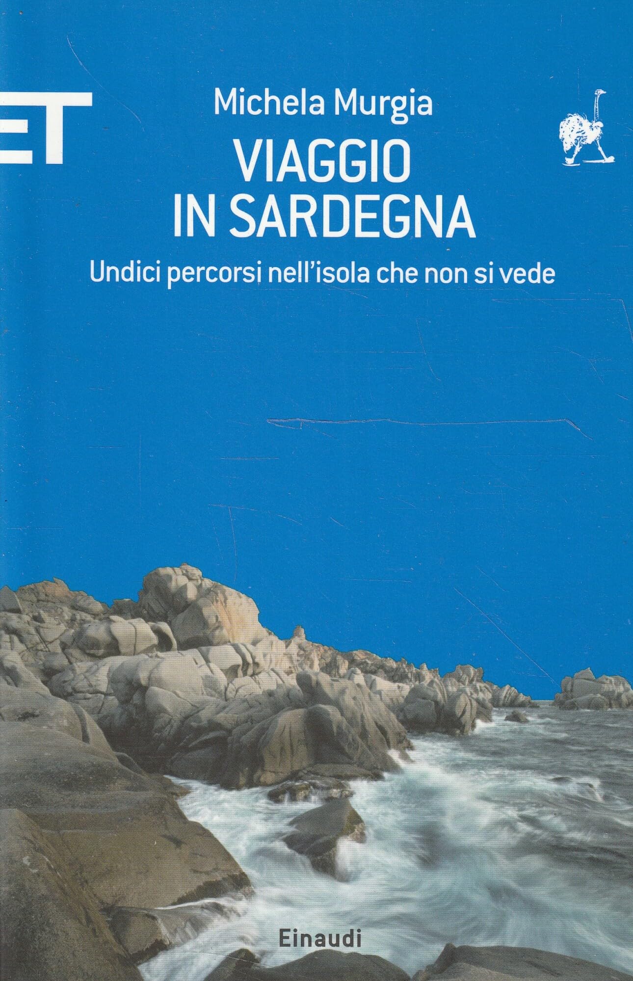 Viaggio in Sardegna. Undici percorsi nell'isola che non si vede (ET Geografie, Band 1517) Books