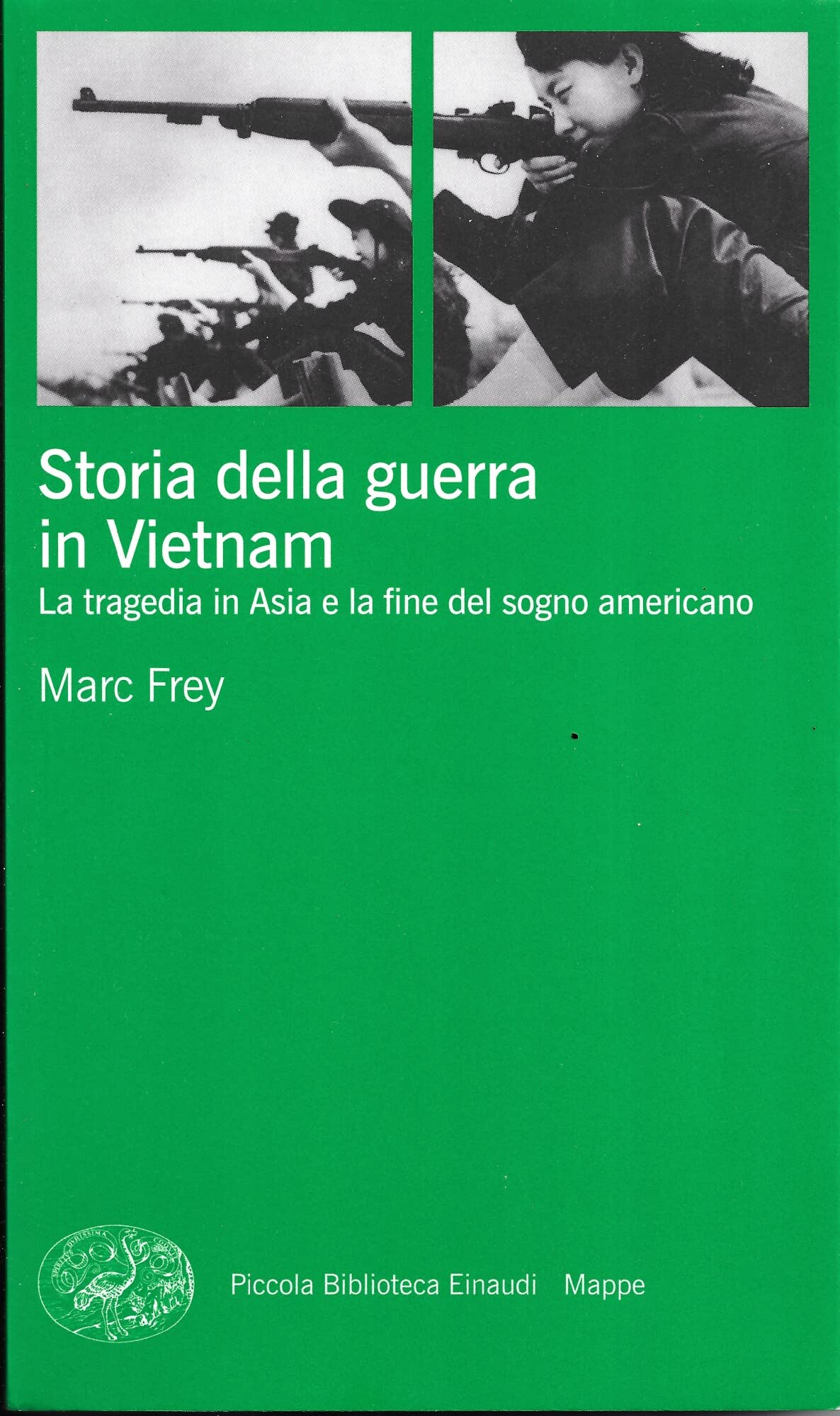 Storia della guerra in Vietnam. La tragedia in Asia e la fine del sogno americano Politics & History