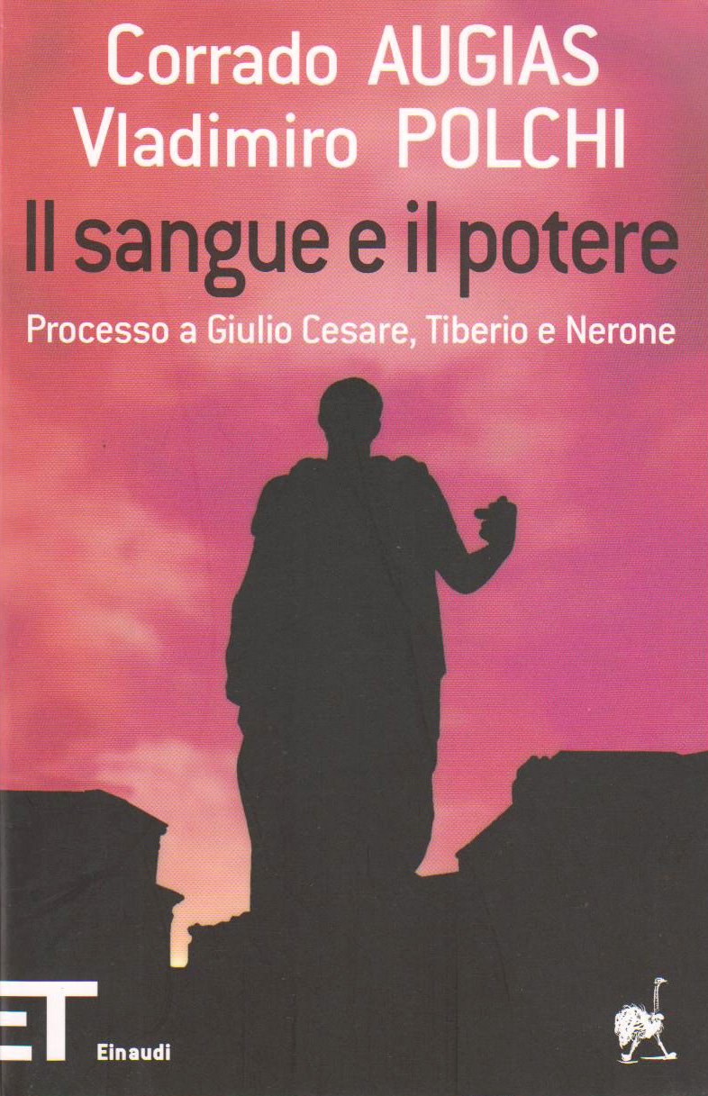 Il sangue e il potere. Processo a Giulio Cesare, Tiberio, Nerone (Einaudi tascabili. Pop, Band 1509) Contemporary literature