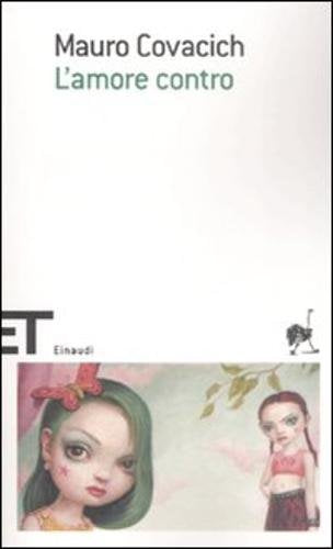 L'Amore Contro (Einaudi tascabili. Scrittori, Band 1553) Contemporary literature
