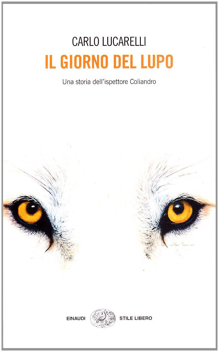 Il giorno del lupo. Una storia dell'ispettore Coliandro (Einaudi. Stile libero) Action & Adventure