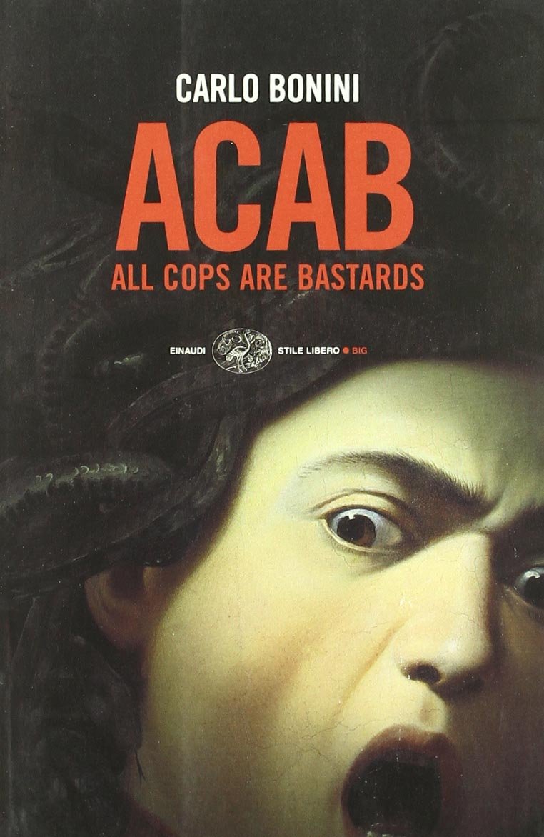 ACAB. All cops are bastards (Einaudi. Stile libero big) Psychology
