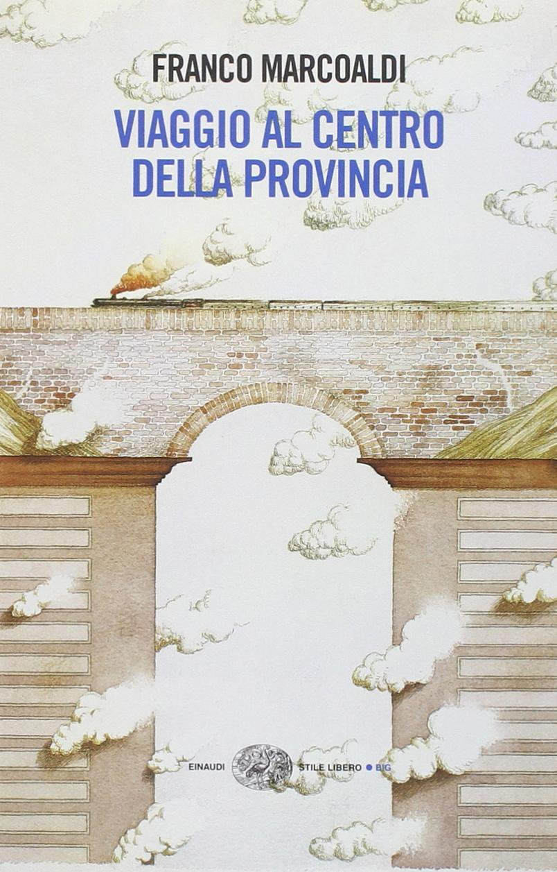 Viaggio al centro della provincia (Einaudi. Stile libero big) Essays & Short Stories
