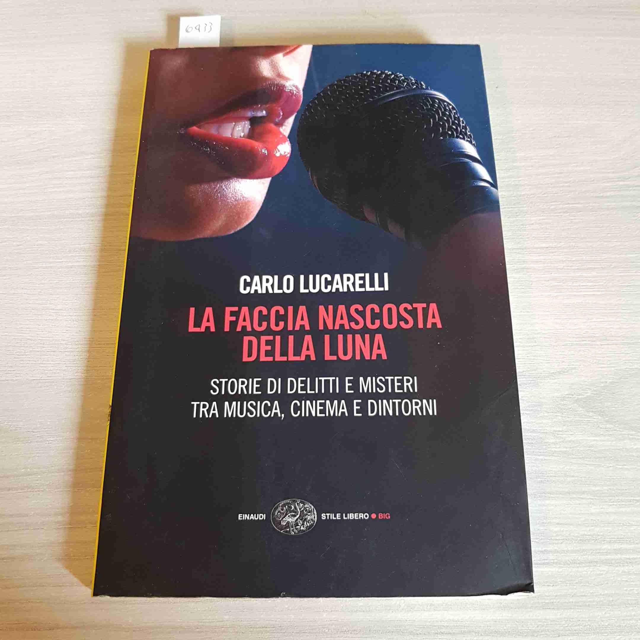 La faccia nascosta della luna. Storie di delitti e misteri tra musica, cinema e dintorni (Einaudi. Stile libero big) Contemporary literature Books