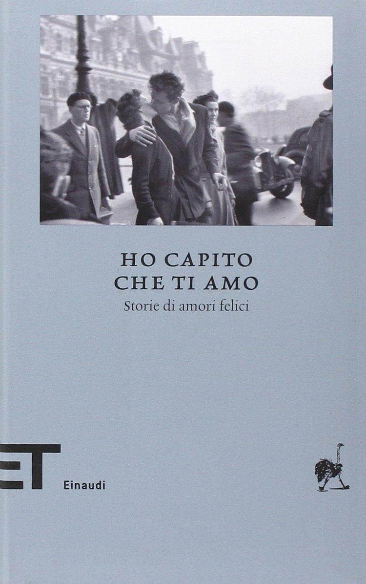 Ho capito che ti amo. Storie di amori felici (Einaudi tascabili. Biblioteca, Band 45) Contemporary literature