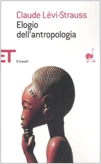 Elogio dell'antropologia (Einaudi tascabili. Saggi, Band 1544) Social Sciences