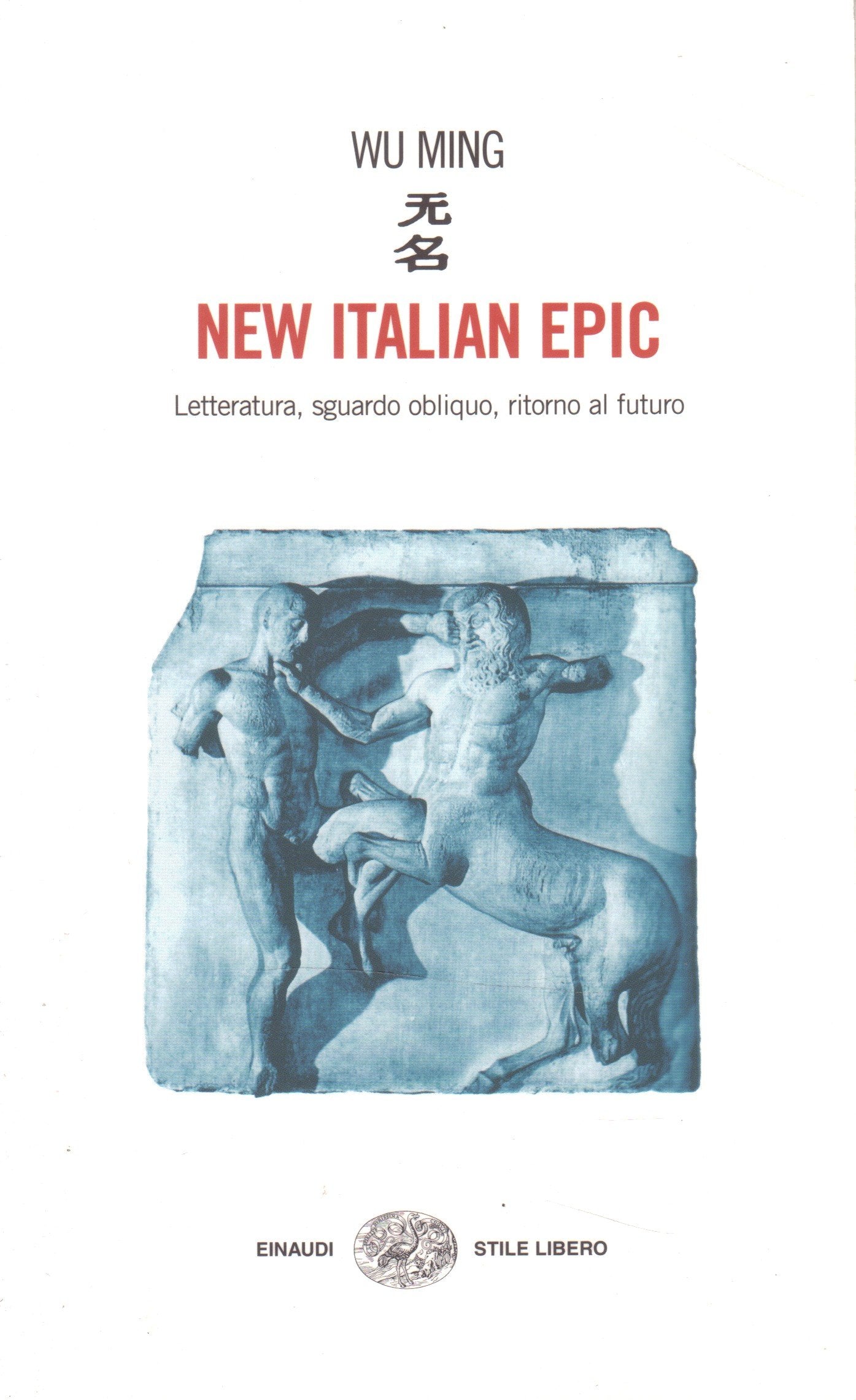 New Italian Epic (Einaudi. Stile libero) Classics