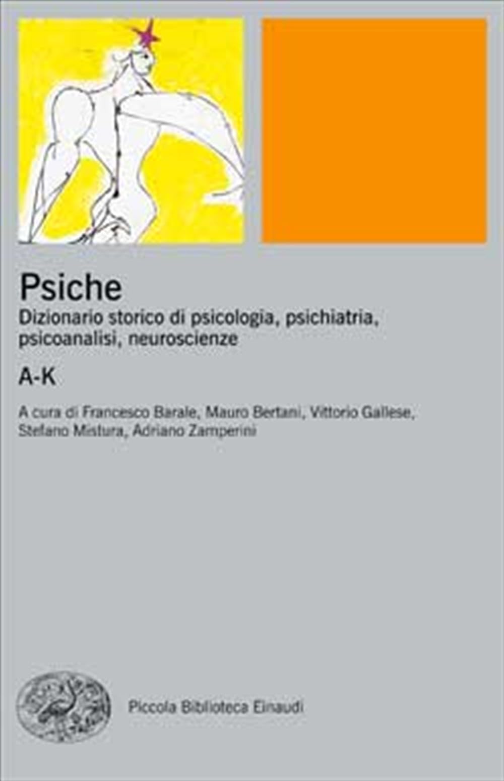 Psiche. Dizionario storico di psicologia, psichiatria, psicoanalisi, neuroscienze book