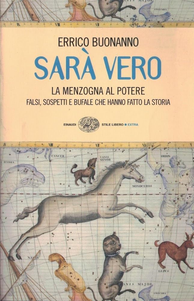 Sarà vero. La menzogna al potere. Falsi, sospetti e bufale che hanno fatto la storia (Einaudi. Stile libero extra) Books
