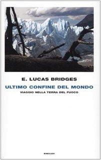 Ultimo confine del mondo. Viaggio nella Terra del Fuoco (Frontiere Einaudi) Politics & Society