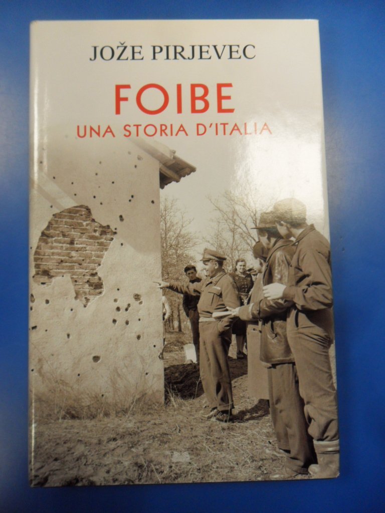 Foibe. Una storia d'Italia (Einaudi. Storia, Band 31) Social Sciences