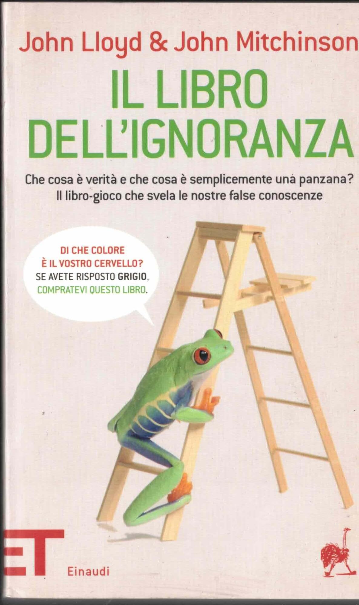 Il libro dell'ignoranza. Che cosa è verità e che cosa è semplicemente una panzana? Il libro-gioco che svela le nostre false conoscenze (Einaudi tascabili. Pop, Band 1580) Books