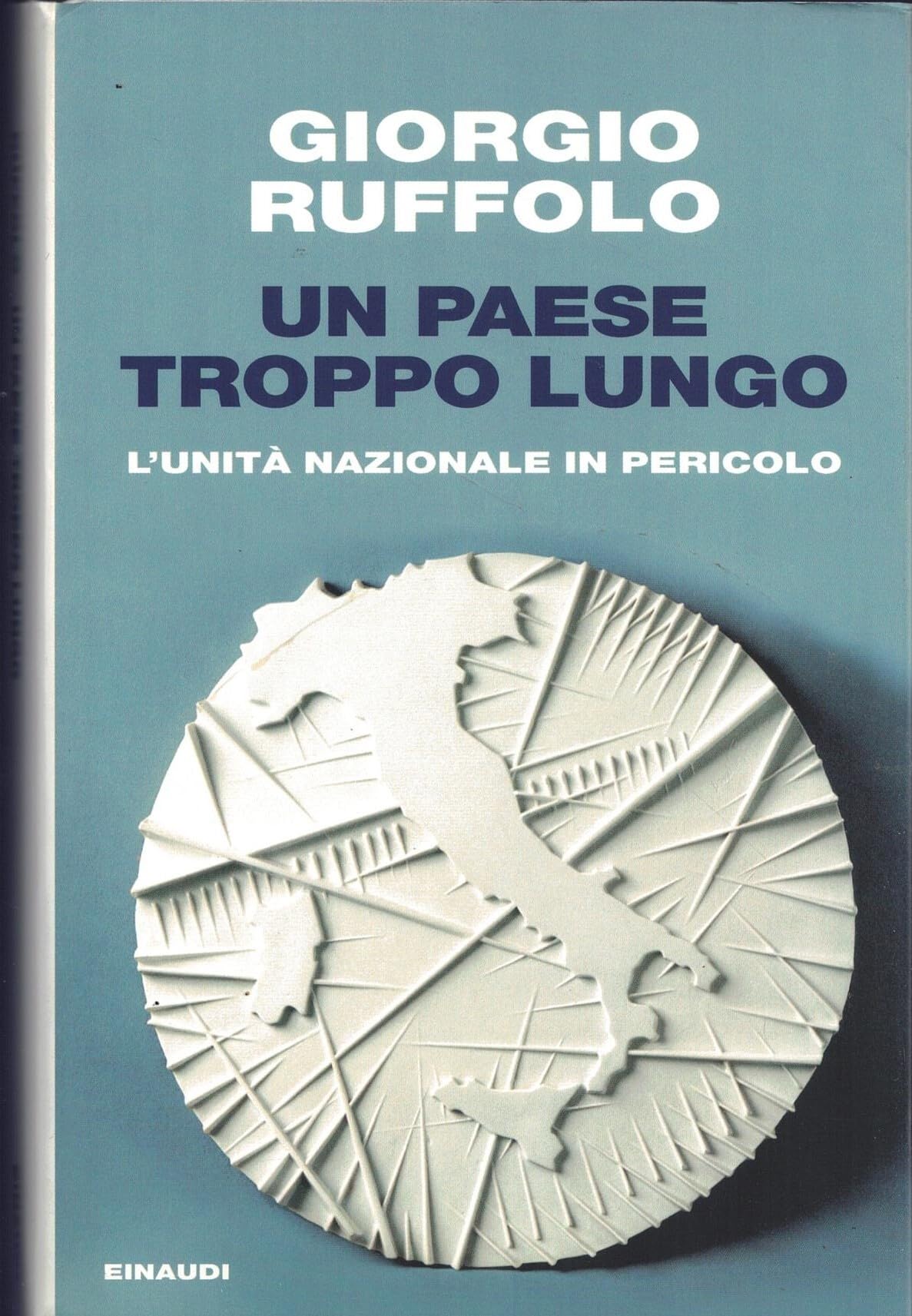 Un paese troppo lungo. L'unità nazionale in pericolo Politics & History