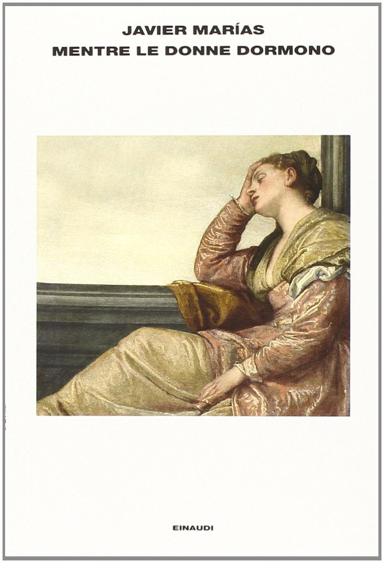 Mentre le donne dormono (L' Arcipelago Einaudi, Band 208) Essays & Short Stories