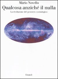 Qualcosa anziché il nulla. La rivoluzione del pensiero cosmologico (Saggi, Band 919) Natural Sciences