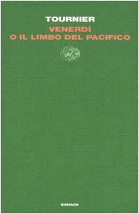 Tournier, M: Venerdì o il limbo del Pacifico Contemporary literature