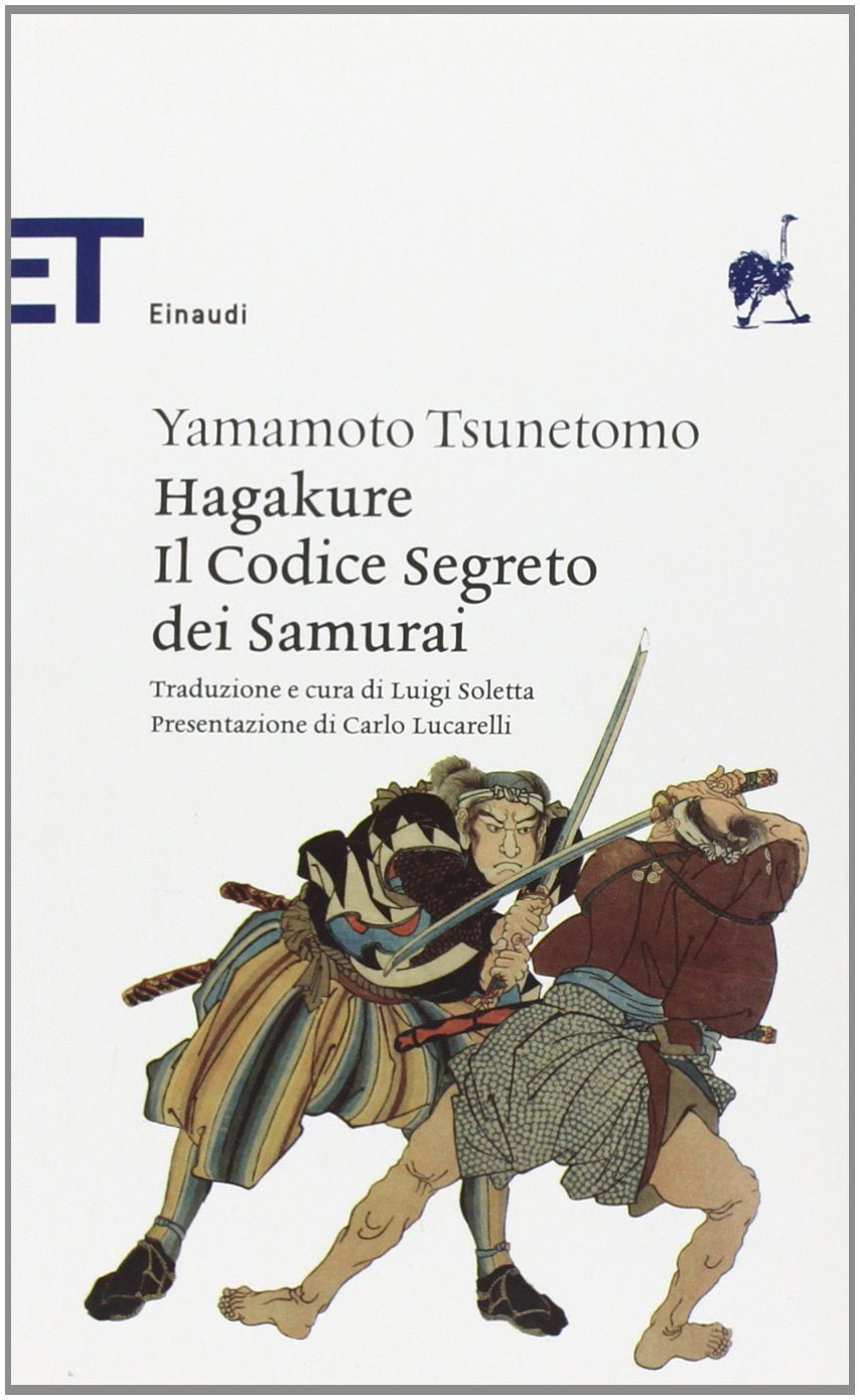 Hagakure - Il codice segreto dei Samurai (Einaudi tascabili. Classici, Band 1615) Philosophy