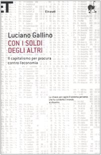 Con i soldi degli altri. Il capitalismo per procura contro l'economia (Super ET) Business, Finance & Career