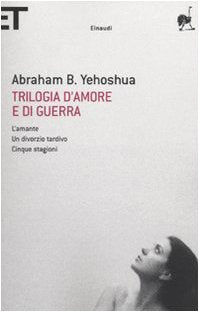 Trilogia d'amore e di guerra. L'amante-Un divorzio tardivo-Cinque stagioni book