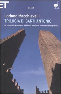 Trilogia di Sarti Antonio: Le piste dell'attentato-Fiori alla memoria-Ombre sotto i portici Contemporary literature Books