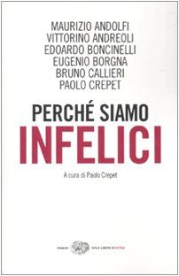 Perché siamo infelici (Einaudi. Stile libero extra) Medicine