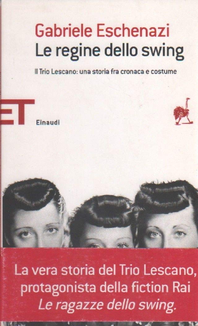 Le regine dello swing. Il Trio Lescano: una storia fra cronaca e costume book