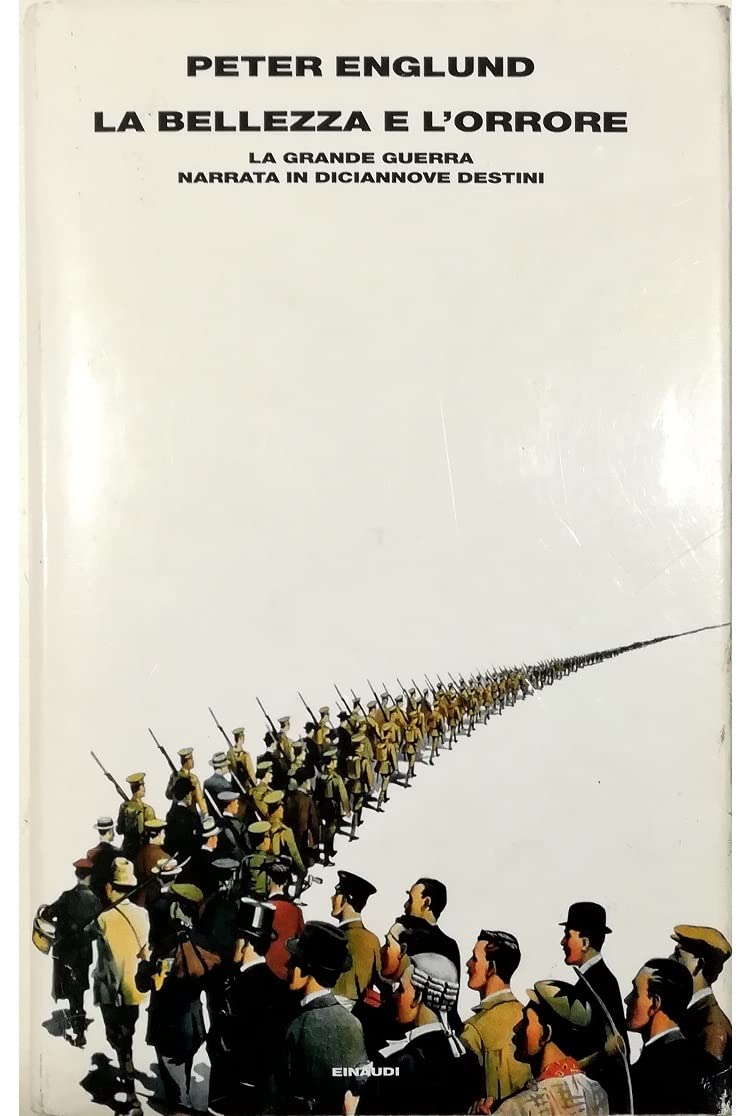 La bellezza e l'orrore. La grande guerra narrata in diciannove destini book