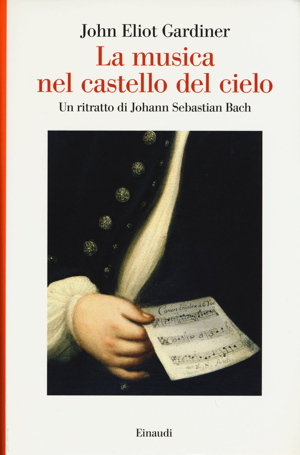 La musica nel castello del cielo. Un ritratto di Johann Sebastian Bach Art & Literature