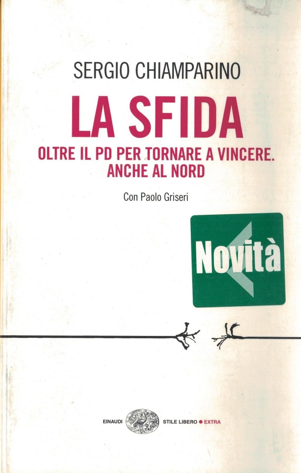 La sfida. Oltre il PD per tornare a vincere. Anche al Nord Social Sciences