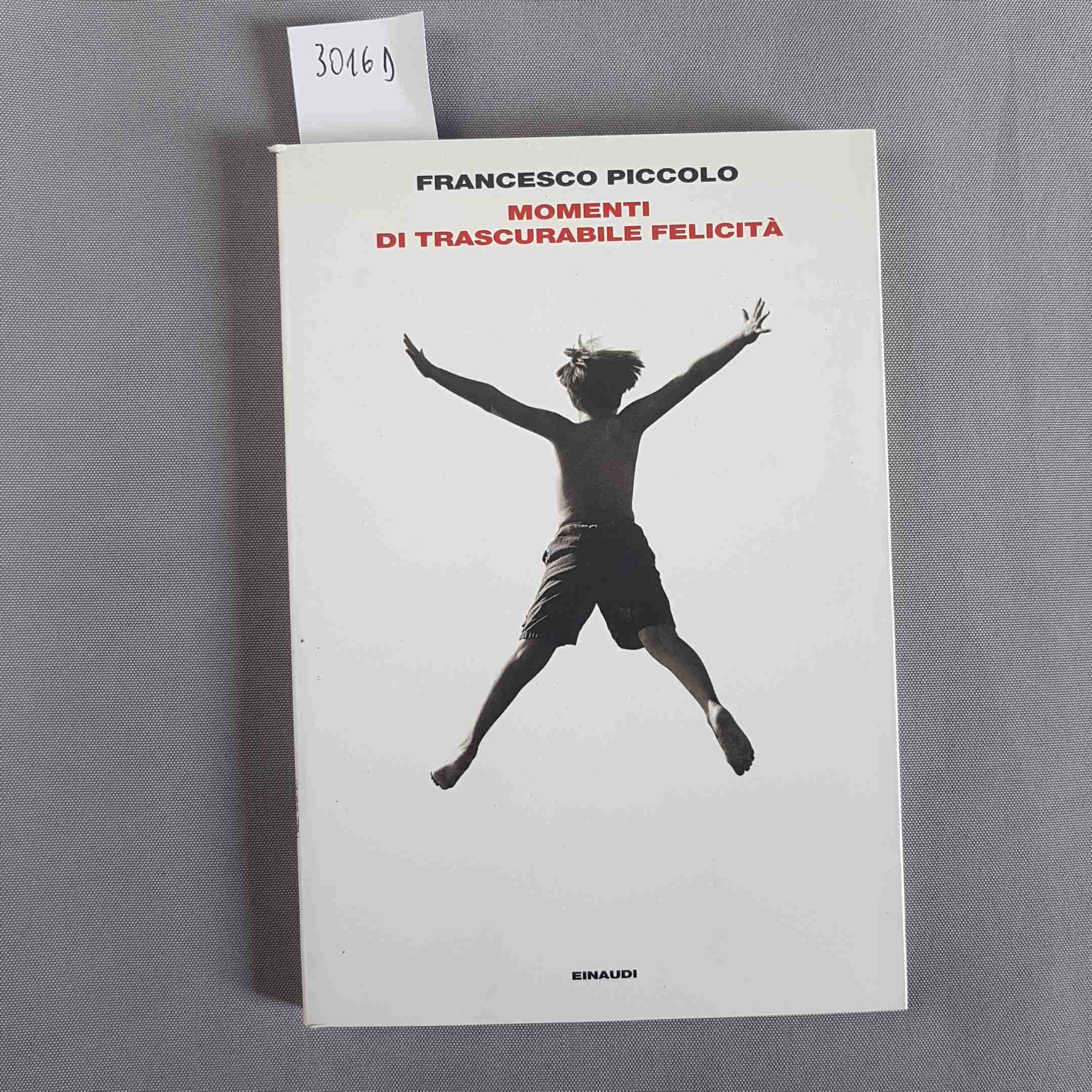Momenti DI Trascurabile Felicita' (L' Arcipelago Einaudi, Band 169) Essays & Short Stories