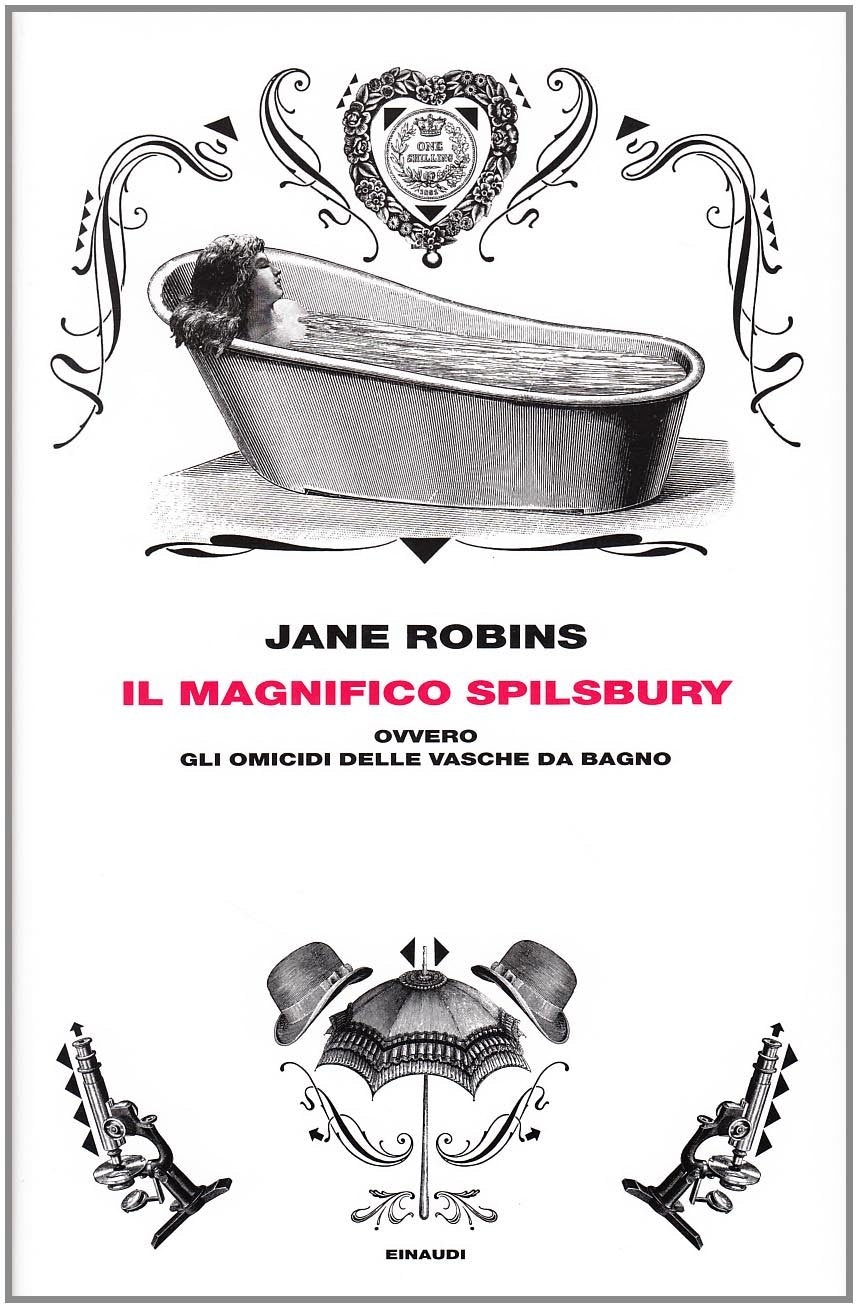 Robins, J: Magnifico Spilsbury ovvero gli omicidi delle vasc Historical Fiction