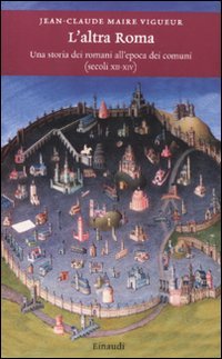L'altra Roma. Una storia dei romani all'epoca dei comuni (secoli XII-XIV) book
