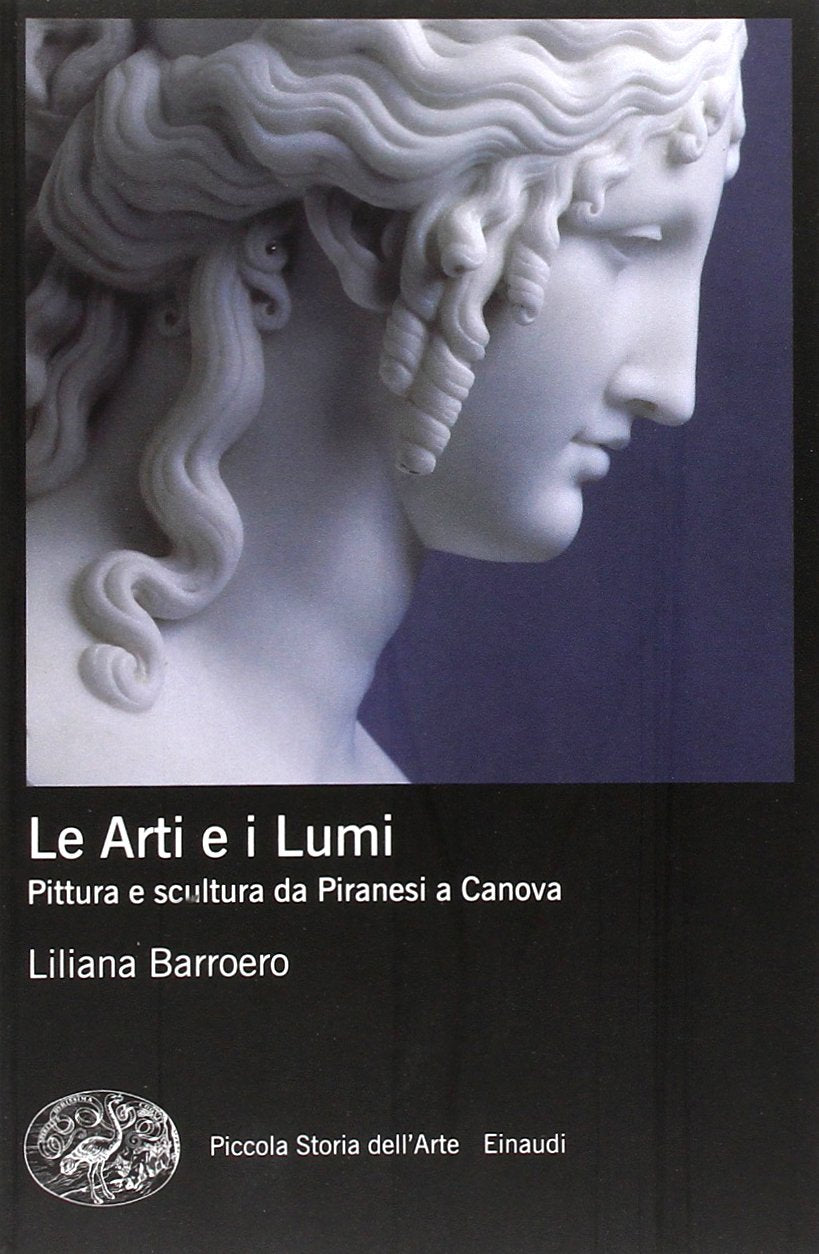 Le Arti e i Lumi. Pittura e scultura da Piranesi a Canova Film, Art & Culture