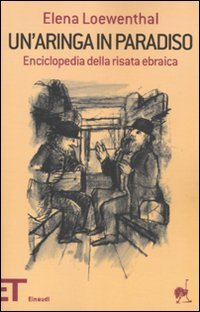 Un'aringa in paradiso. Enciclopedia della risata ebraica (Einaudi tascabili. Pop, Band 1661) Religion & Esotericism