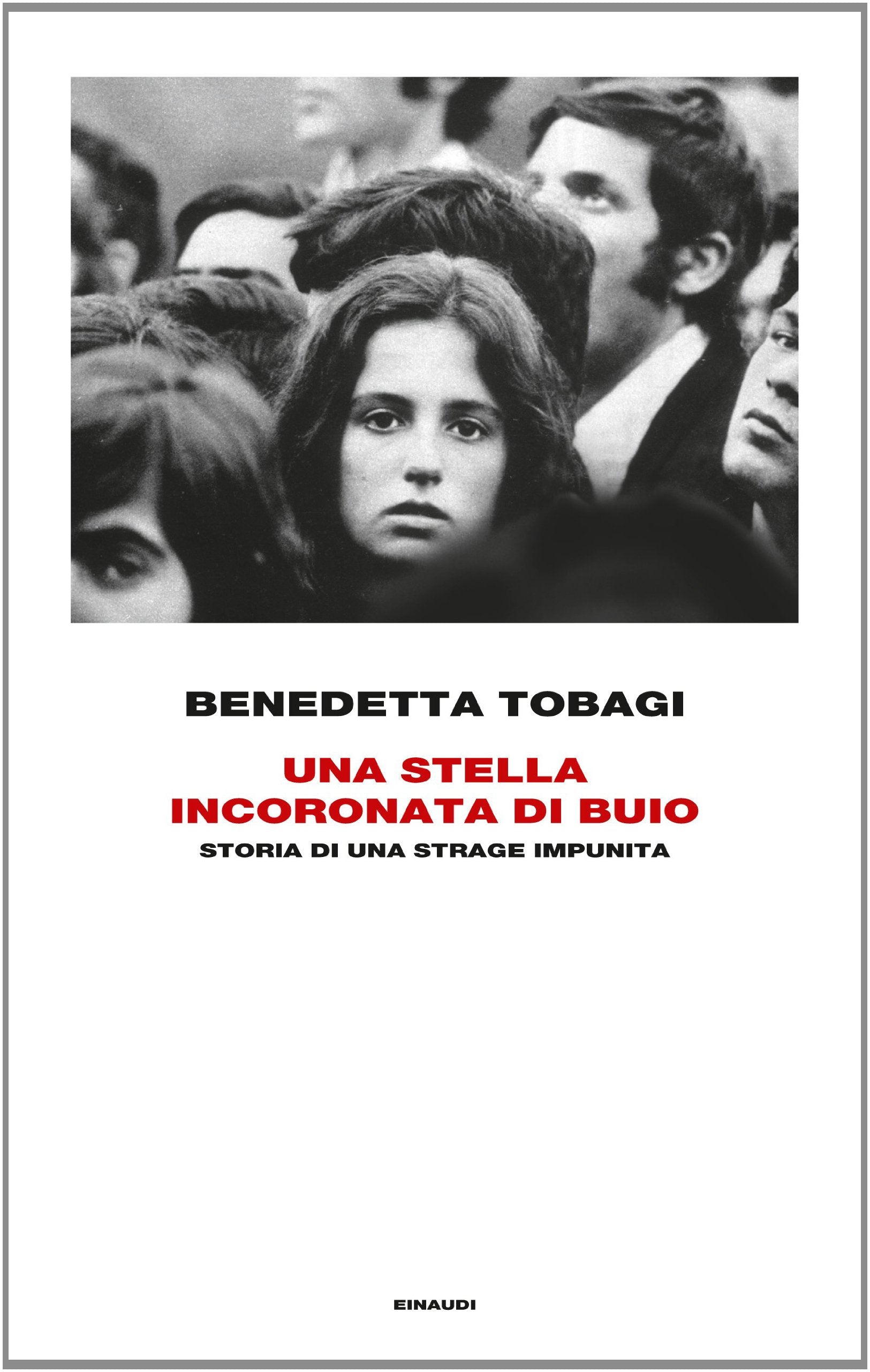 Una stella incoronata di buio. Storia di una strage impunita (Frontiere Einaudi) Politics & History