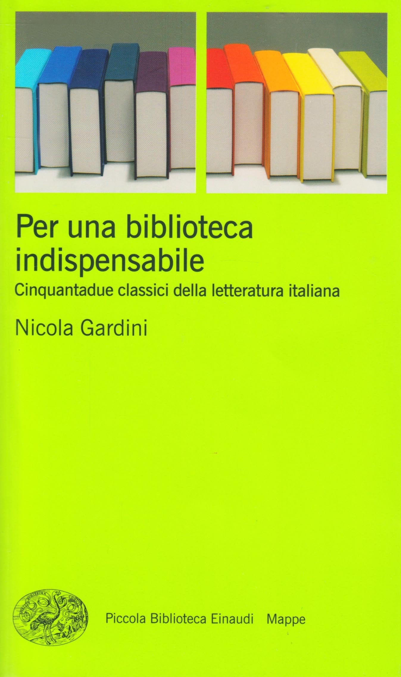Per una biblioteca indispensabile. Cinquantadue classici della letteratura italiana (Piccola biblioteca Einaudi. Mappe, Band 30) Contemporary literature