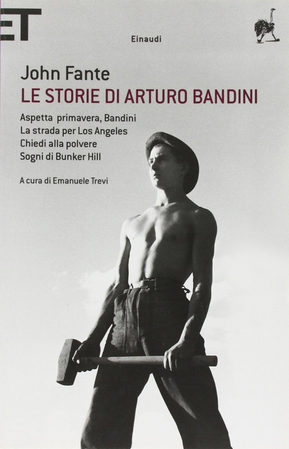 Le storie di Arturo Bandini: Aspetta primavera, Bandini-La strada per Los Angeles-Chiedi alla polvere-Sogni di Bunker Hill International
