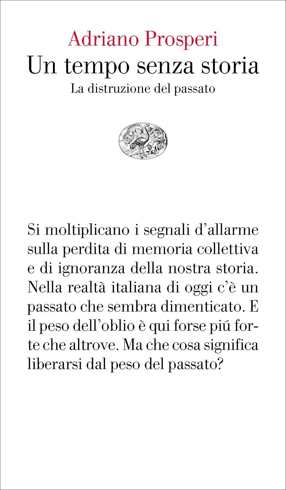 Un tempo senza storia. La distruzione del passato (Vele) Books