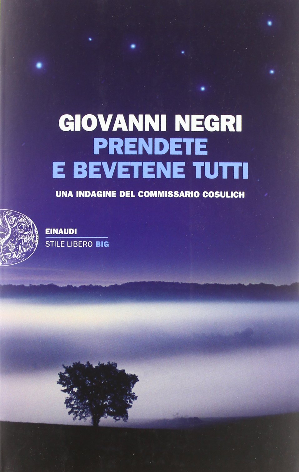 Prendete e bevetene tutti. Una indagine del commissario Cosulich (Einaudi. Stile libero big) Contemporary literature