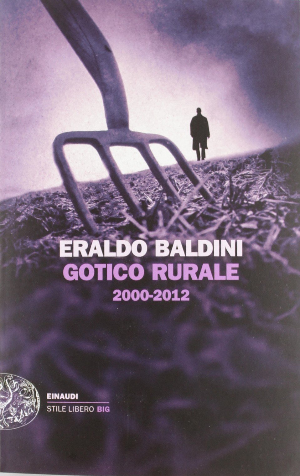Gotico rurale 2000-2012 (Einaudi. Stile libero big) Essays & Short Stories