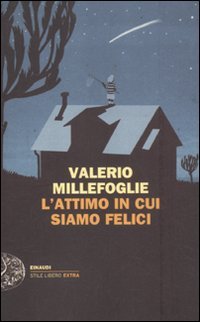 L'attimo in cui siamo felici (Einaudi. Stile libero extra) Contemporary literature