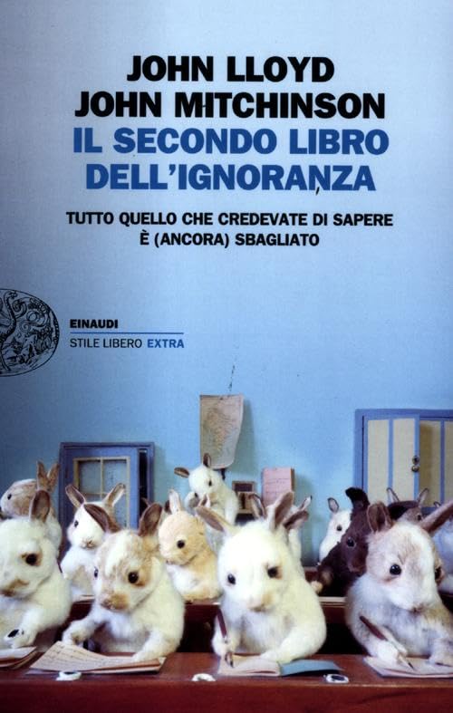 Il secondo libro dell'ignoranza. Tutto quello che credevate di sapere è (ancora) sbagliato book