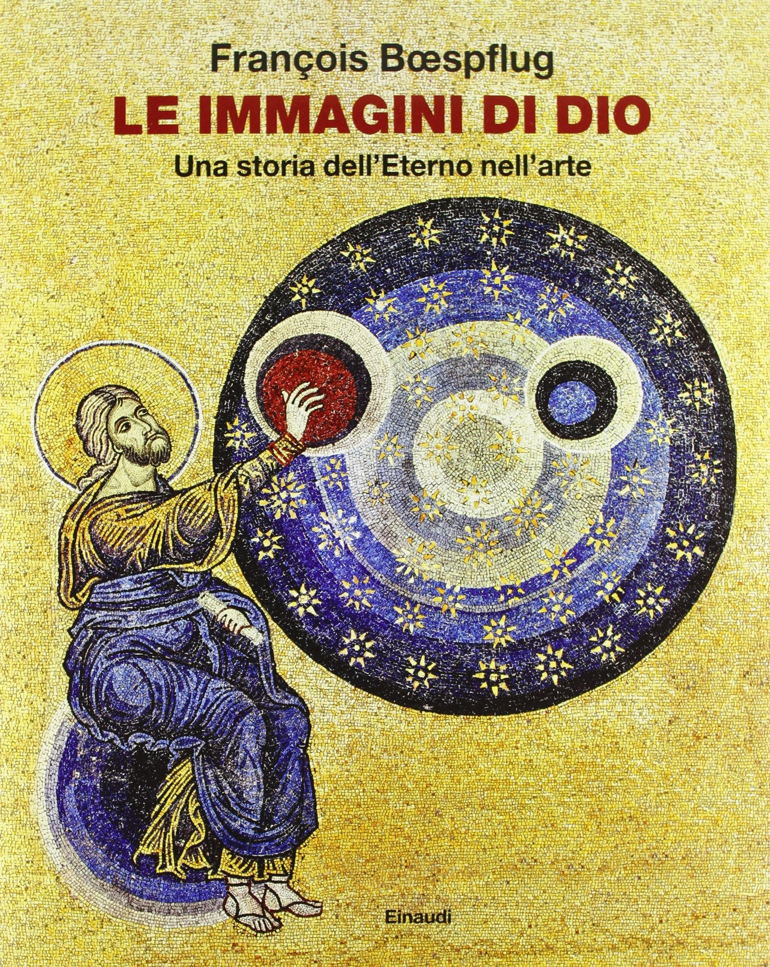 Le immagini di Dio. Una storia dell'eterno nell'arte. Ediz. illustrata book