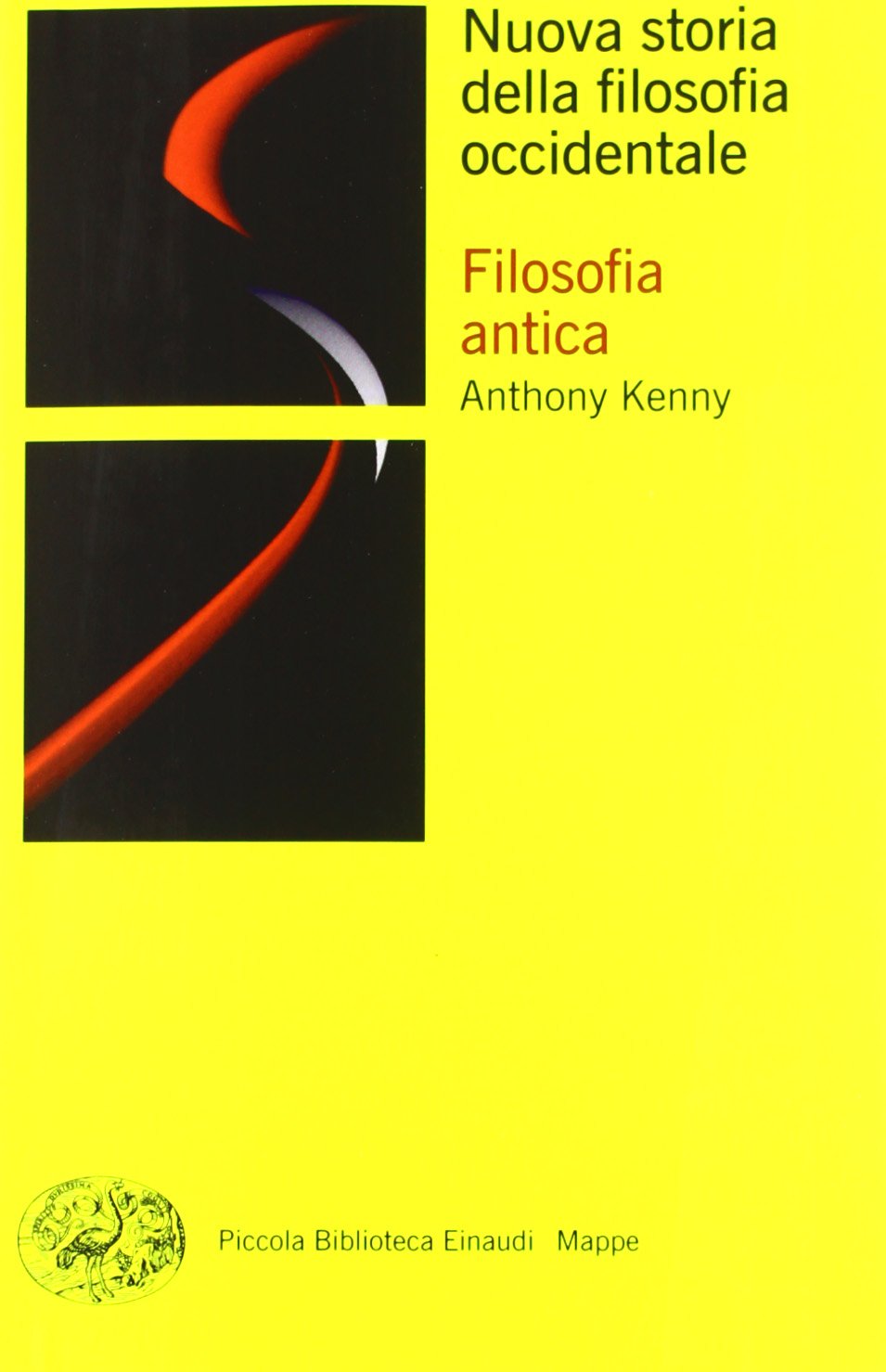 Nuova storia della filosofia occidentale. Filosofia antica (Vol. 1) (Piccola biblioteca Einaudi. Mappe) Philosophy