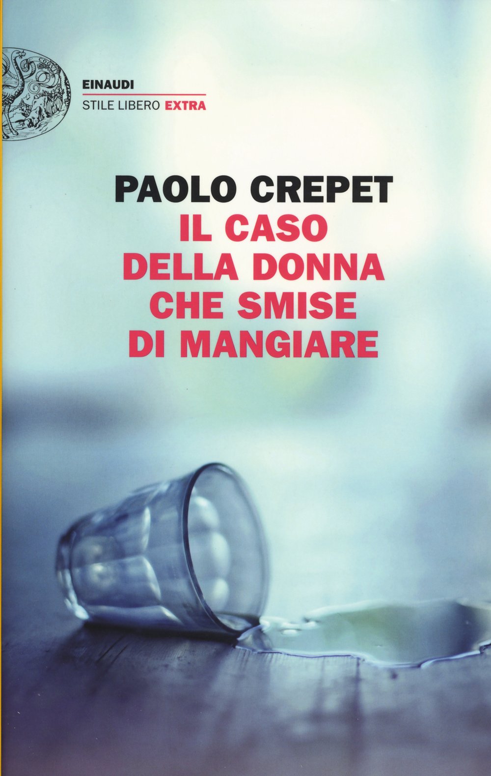 Il caso della donna che smise di mangiare (Einaudi. Stile libero extra) Contemporary literature
