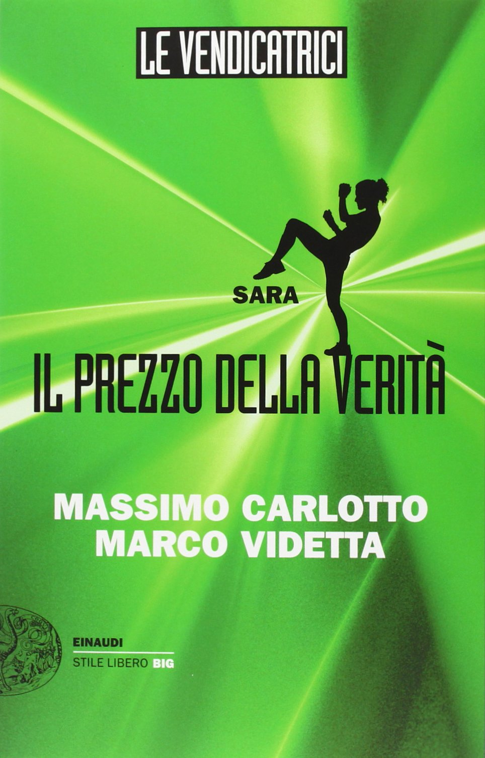Sara. Il prezzo della verità. Le vendicatrici (Einaudi. Stile libero big) Action & Adventure