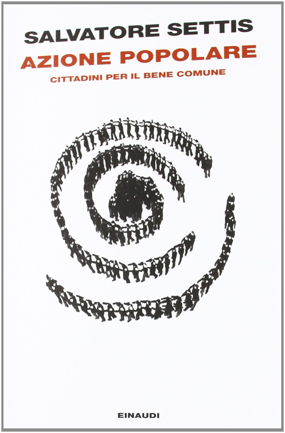 Azione popolare. Cittadini per il bene comune (Einaudi. Passaggi) Politics & History