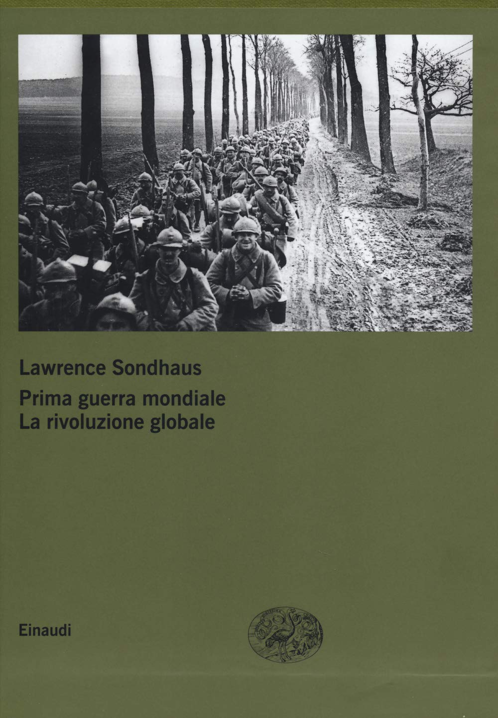 Prima guerra mondiale. La rivoluzione globale (Grandi opere) Politics & History