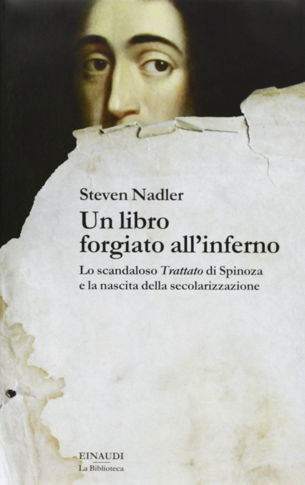 Un libro forgiato all'inferno. Lo scandaloso «Trattato» di Spinoza e la nascita del secolarismo Philosophy